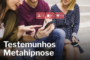 Read more about the article CONFIRA O QUE DIZ QUEM JÁ SE BENEFICIOU COM A METAHIPNOSE